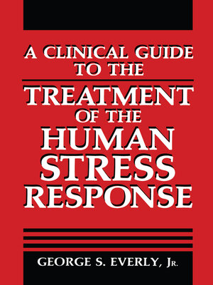 cover image of A Clinical Guide to the Treatment of the Human Stress Response